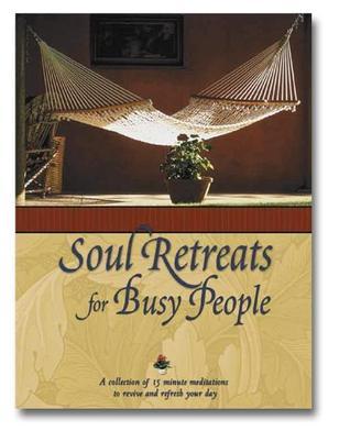 Book cover of Soul Retreats for Busy People by Lila Empson (Ed.)