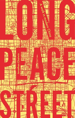 Book cover of Long Peace Street: A Walk In Modern China by Jonathan Chatwin
