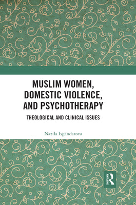 Book cover of Muslim Women, Domestic Violence, and Psychotherapy: Theological and Clinical Issues by Nazila Isgandarova