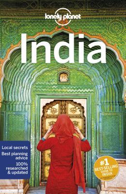 Book cover of Lonely Planet India 18 by Lonely Planet, Stuart Butler, Mark Elliott, Trent Holden, Bradley Mayhew, John Noble, Kevin Raub, Sarina Singh, Iain Stewart, Joe Bindloss, Lindsay Brown, Paul   Harding, Anirban Mahapatra, Daniel McCrohan, Isabella Noble