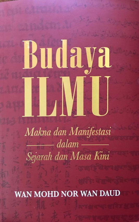 Book cover of Budaya Ilmu: Makna Dan Manifestasi Dalam Sejarah Dan Masa Kini by Wan Mohd Nor Wan Daud