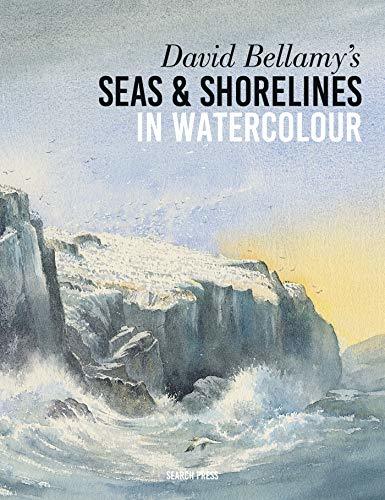 Book cover of David Bellamy'S Seas & Shorelines In Watercolour by David Bellamy
