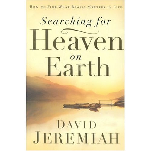 Book cover of Searching For Heaven On Earth by David Jeremiah