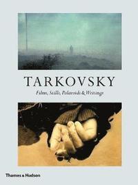 Book cover of Tarkovsky: Films, Stills, Polaroids & Writings by Andrei Tarkovsky, Hans-Joachim Schlegel