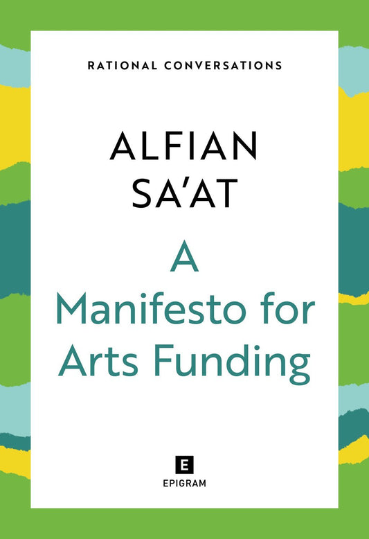 Book cover of A Manifesto For Arts Funding by Alfian Sa'at