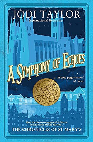 Book cover of A Symphony Of Echoes by Jodi Taylor