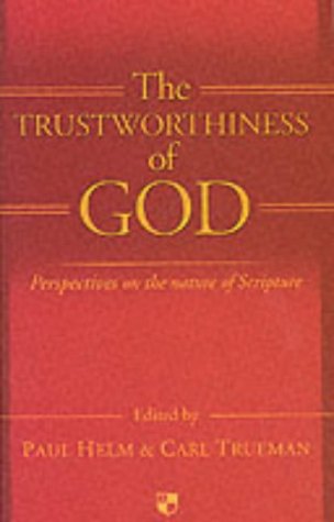 Book cover of The Trustworthiness of God: Soundings and Perspectives on the Nature of Scripture by Paul Helm, C. Truman