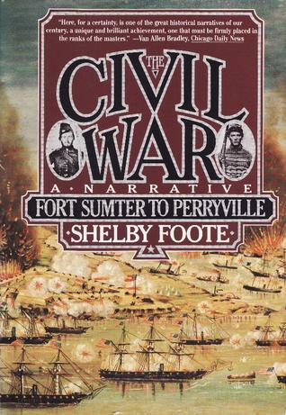 Book cover of The Civil War, Vol. 1: Fort Sumter to Perryville by Shelby Foote