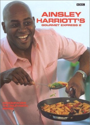 Book cover of Ainsley Harriott's Gourmet Express 2 by Ainsley Harriott