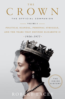 Book cover of The Crown: The Official Companion, Volume 2: Political Scandal, Personal Struggle, And The Years That Defined Elizabeth II by Robert Lacey
