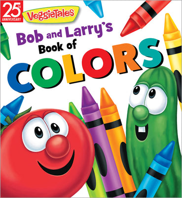 Book cover of Bob and Larry's Book of Colors by VeggieTales, Lisa Reed (Illus.)