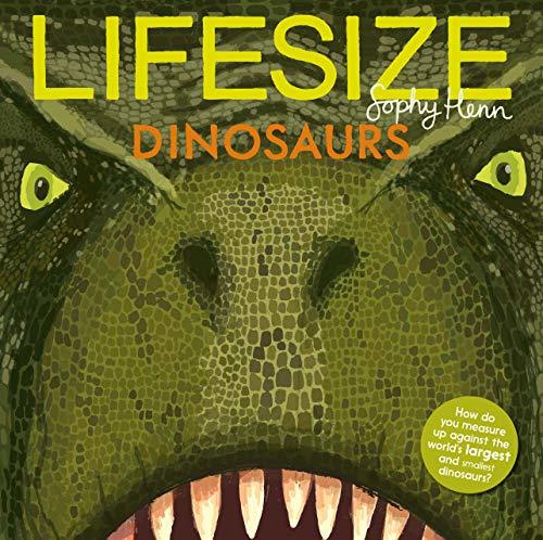 Book cover of Lifesize Dinosaurs by Sophy Henn