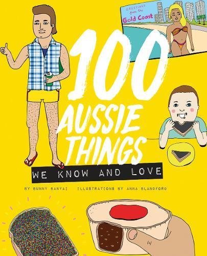 Book cover of 100 Aussie Things We Know And Love by Bunny Banyai