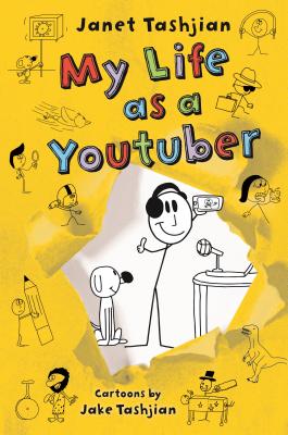 Book cover of My Life As A Youtuber by Janet Tashjian, Jake Tashjian (Illustrations)