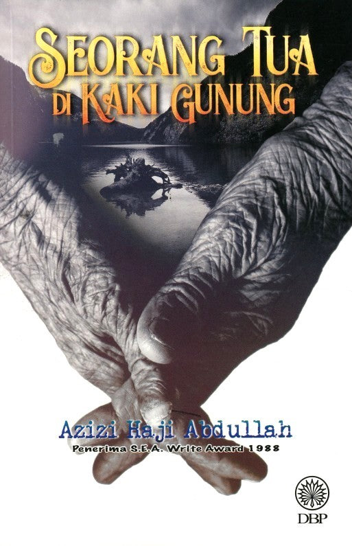 Book cover of Seorang Tua Di Kaki Gunung by Azizi Abdullah