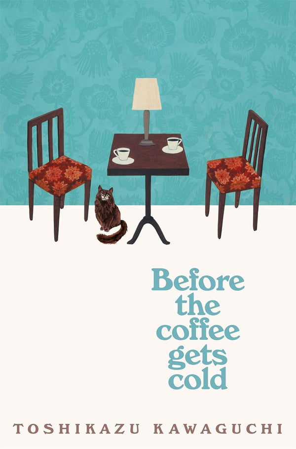 Book cover of Before The Coffee Gets Cold by Toshikazu Kawaguchi, Geoffrey Trousselot (Trans.)