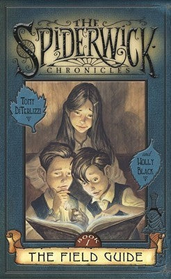 Book cover of The Field Guide by Tony DiTerlizzi (Author & Illustrator), Holly Black