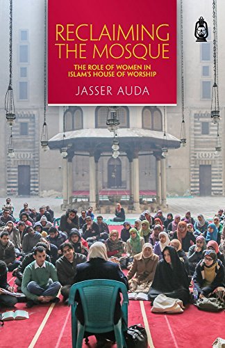 Book cover of Reclaiming The Mosque: The Role of Women in Islam's House of Worship by Jasser Auda