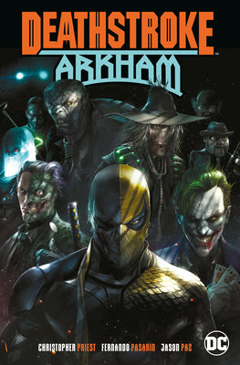 Book cover of Deathstroke 6: Arkham by Christopher J. Priest, Fernando Pasarín (Illus.), Carlo Pagulayan (Illus.), Ed Benes (Illus.)