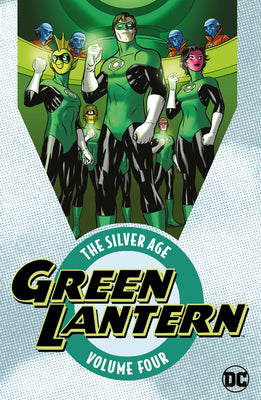 Book cover of Green Lantern The Silver Age 4 by Gardner Fox, John Broome, Gil Kane (Illus.), Sid Greene (Illus.), Murphy Anderson (Illus.)