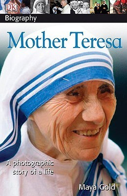 Book cover of Mother Teresa: A Photographic Story Of A Life by Maya Gold
