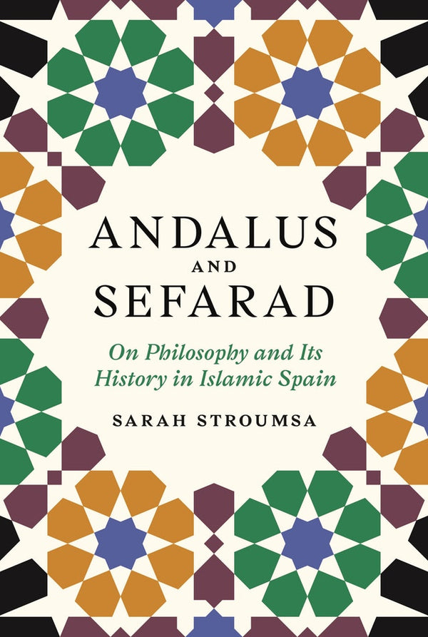 Book cover of Andalus And Sefarad: On Philosophy And Its History In Islamic Spain by Sarah Stroumsa