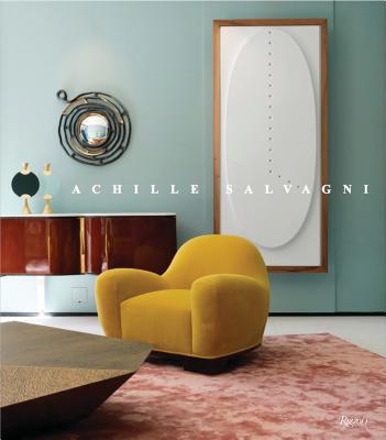 Book cover of Achille Salvagni by Achille Salvagni, Pilar Viladas (Text), Benoist F Drut (Foreword)