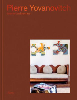 Book cover of Pierre Yovanovitch: Interior Architecture by Pierre Yovanovitch, Claire Tabouret (Foreword), Olivier Gabet (Introduction)