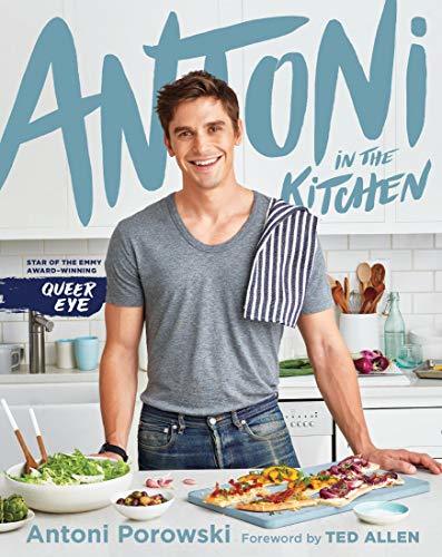 Book cover of Antoni In The Kitchen by Antoni Porowski