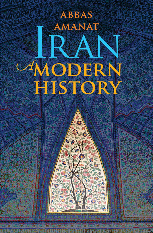 Book cover of Iran: A Modern History by Abbas Amanat