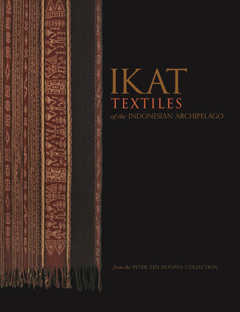 Book cover of Ikat Textiles Of The Indonesian Archipelago by Peter ten Hoopen
