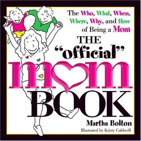Book cover of The Official Mom Book by Martha Bolton