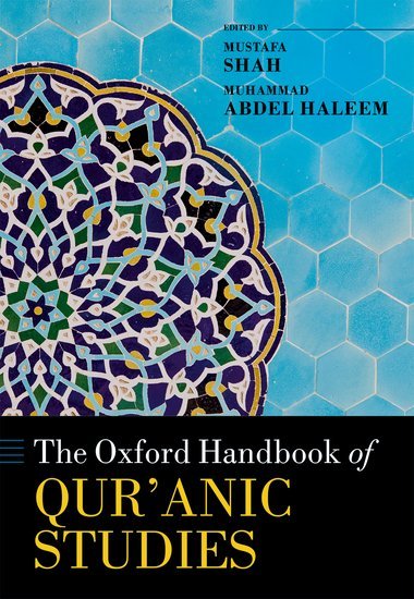 Book cover of The Oxford Handbook of Qur'anic Studies by Mustafa Shah (Ed.), Muhammad A.S. Abdel Haleem (Ed.)
