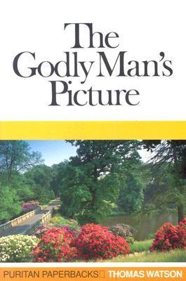 Book cover of The Godly Man's Picture by Thomas Watson