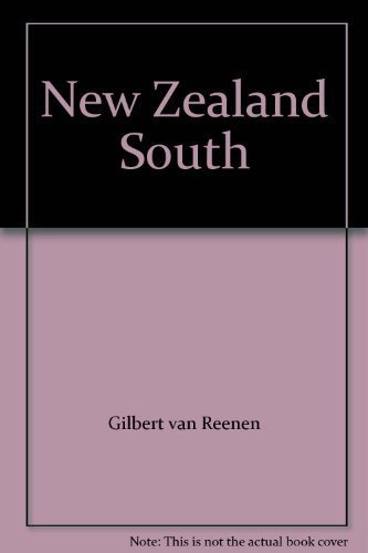 Book cover of New Zealand South by Gilbert van Reenen, Color Photographs (Illus.)