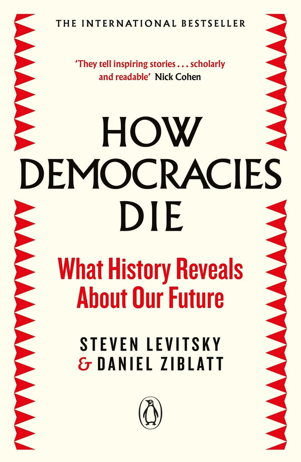 Book cover of How Democracies Die: What History Reveals About Our Future by Steven Levitsky, Daniel Ziblatt