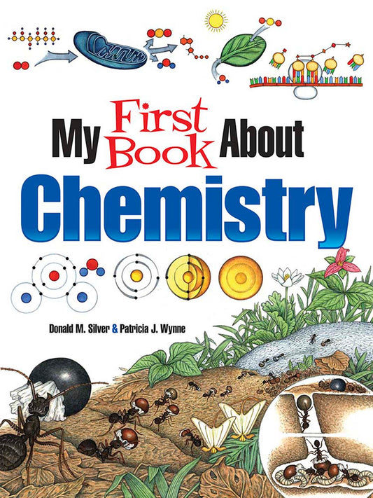 Book cover of My First Book About Chemistry by Patricia Wynne, Donald M. Silver