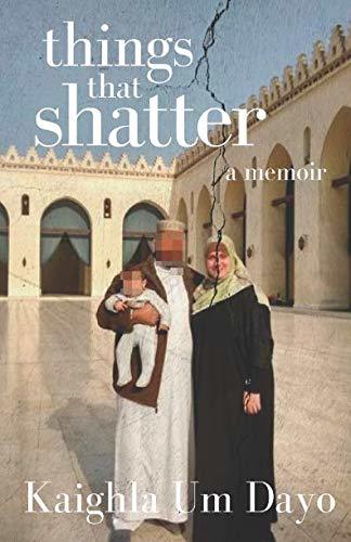 Book cover of Things That Shatter: A Memoir by Kaighla Um Dayo