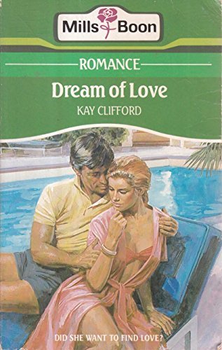 Book cover of Dream Of Love by Kay Clifford