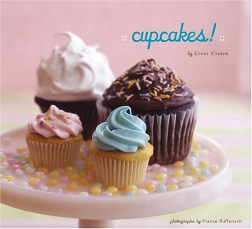 Book cover of Cupcakes! by Elinor Klivans, France Ruffenach (Photographer)