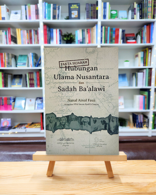 Book cover of Fakta Sejarah Hubungan Ulama Nusantara dan Sadah Ba’alawi by Nanal Ainal Fauz