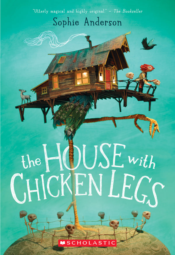 Book cover of The House With Chicken Legs by Sophie   Anderson
