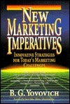 Book cover of New Marketing Imperatives: Innovative Strategies for Today's Marketing Challenges by B.G. Yovovich