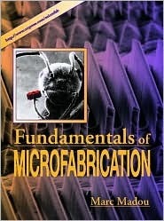 Book cover of Fundamentals Of Microfabrication by Marc J. Madou