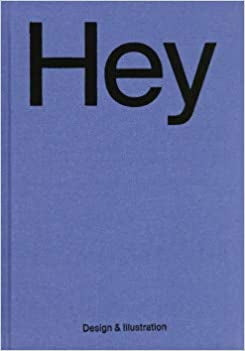 Book cover of Hey - Design And Illustration by Hey Studio