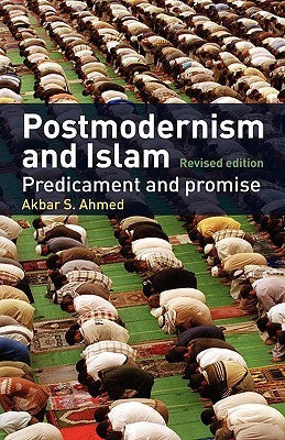 Book cover of Postmodernism And Islam by Akbar Ahmed