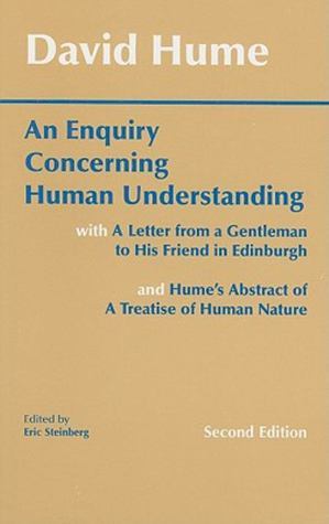 Book cover of An Enquiry Concerning Human Understanding: With Hume's Abstract of A Treatise of Human Nature and A Letter from a Gentleman to His Friend in Edinburgh by David Hume, Eric Steinberg (Ed.)