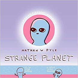 Book cover of Strange Planet by Nathan W. Pyle