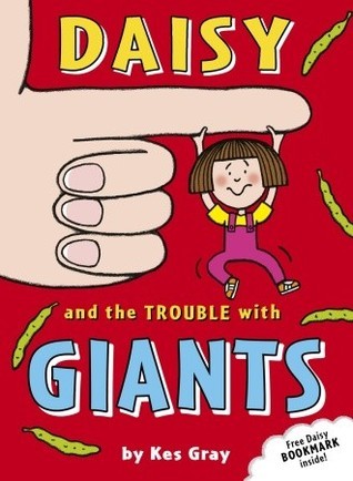 Book cover of Daisy And The Trouble With Giants by Kes Gray, Nick Sharratt (Illustrations), Gary Parsons (Illustrations)