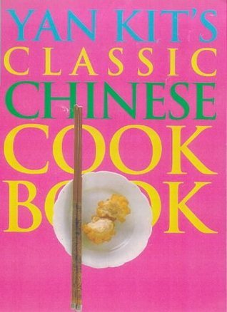 Book cover of Yan-Kit's Classic Chinese Cookbook by D.K. Publishing (Contrib.)